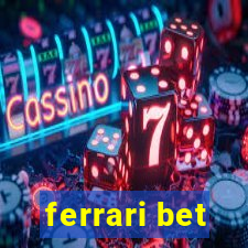 ferrari bet